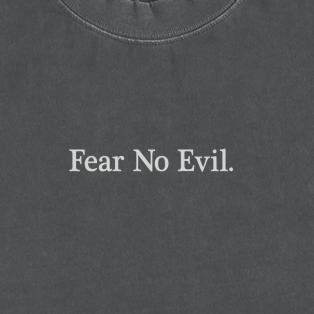 FEAR NO EVIL Heavyweight Vintage Washed Frayed T-Shirt